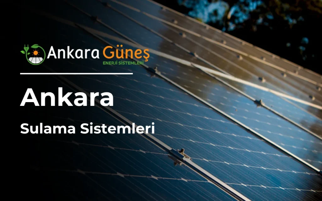 Ankara Güneş Enerjili Sulama Sistemleri